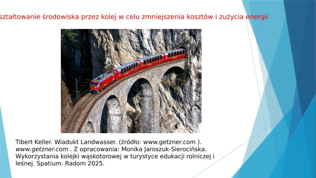 Wiadukt Landwasser – przykład kształtowania środowiska przez infrastrukturę kolejową